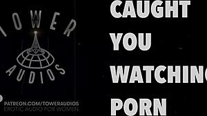 Caught you watching porn erotic audio for women dirty talk