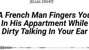 French Man Fingers You POV with Dirty Talk Moaning in Apartment